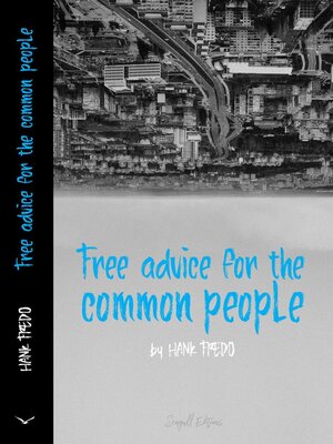 cover image of Free Advice For the Common People